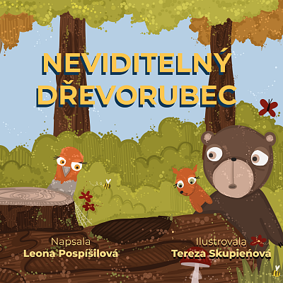 NEVIDITELNÝ DŘEVORUBEC- Pohádky do batůžku